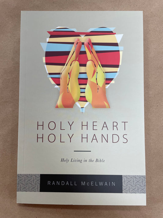 Holy Heart Holy Hands by Randall McElwain