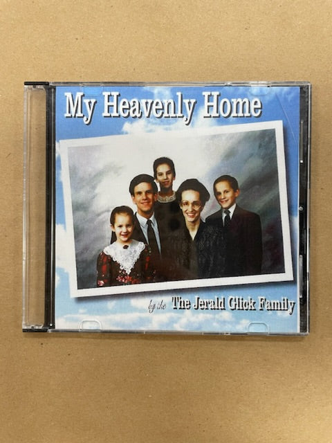 My Heavenly Home (The Jerald Glick Family)