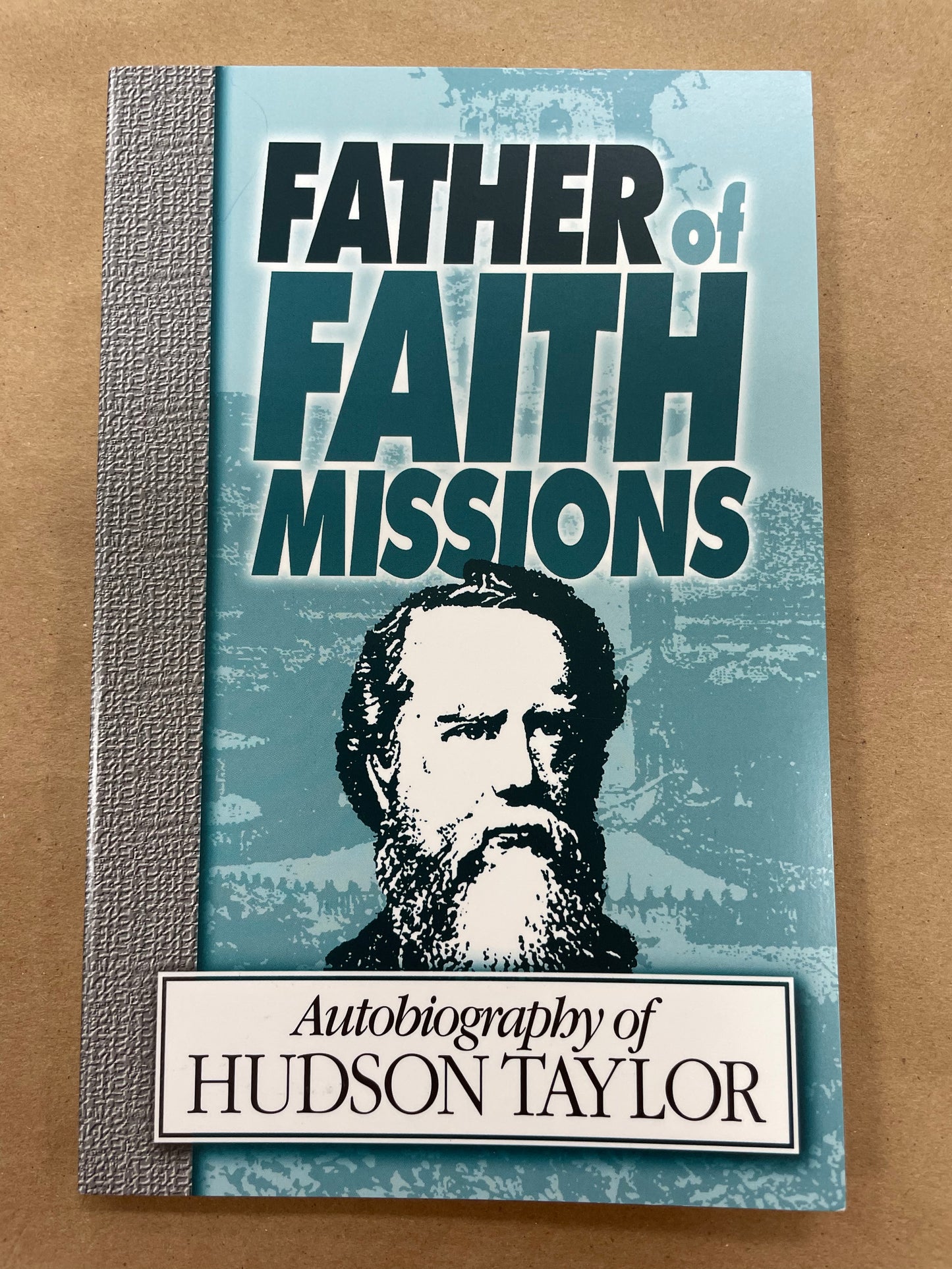 Father of Faith Missions (Hudson Taylor)