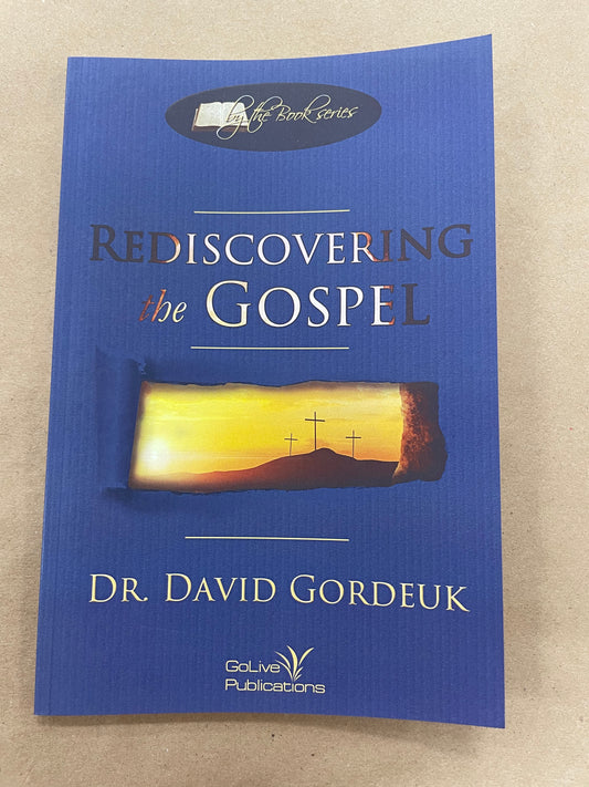 Rediscovering the Gospel by Dr. David Gordeuk