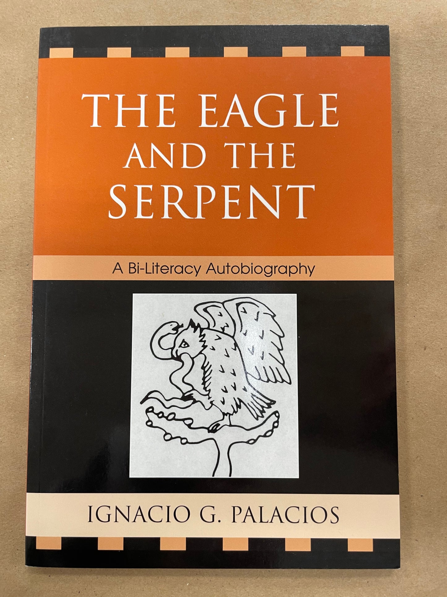 The Eagle and the Serpent by Ignacio G. Palacios