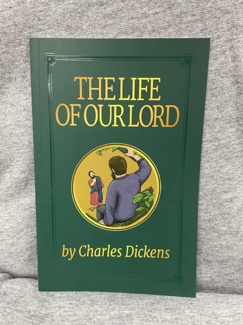 The Life of Our Lord by Charles Dickens