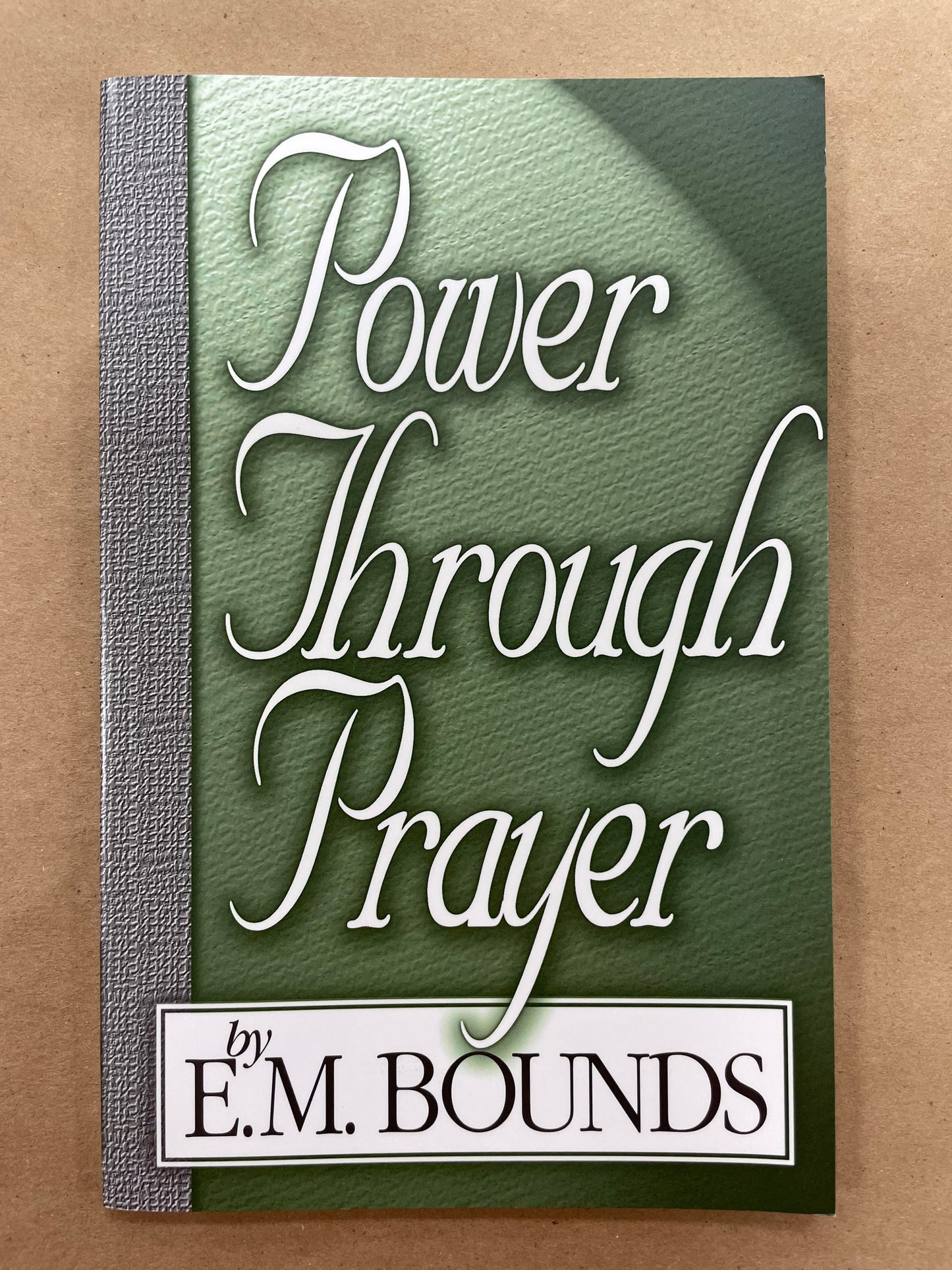 Power Through Prayer by E.M. Bounds